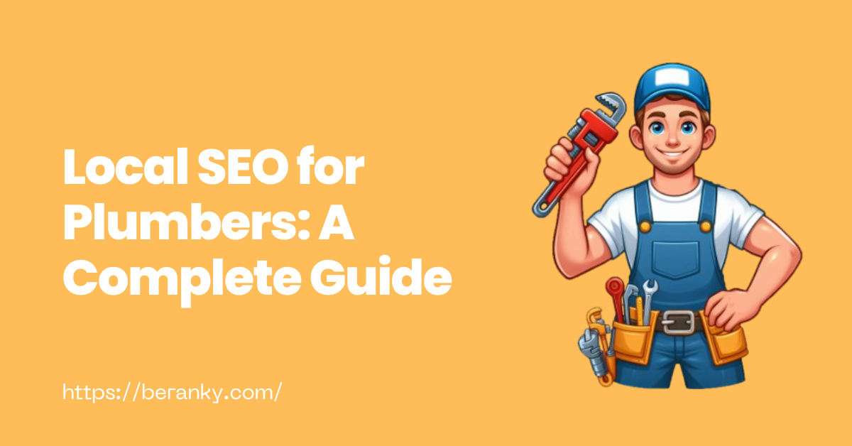 Local SEO for Plumbers: A Complete Guide and Services